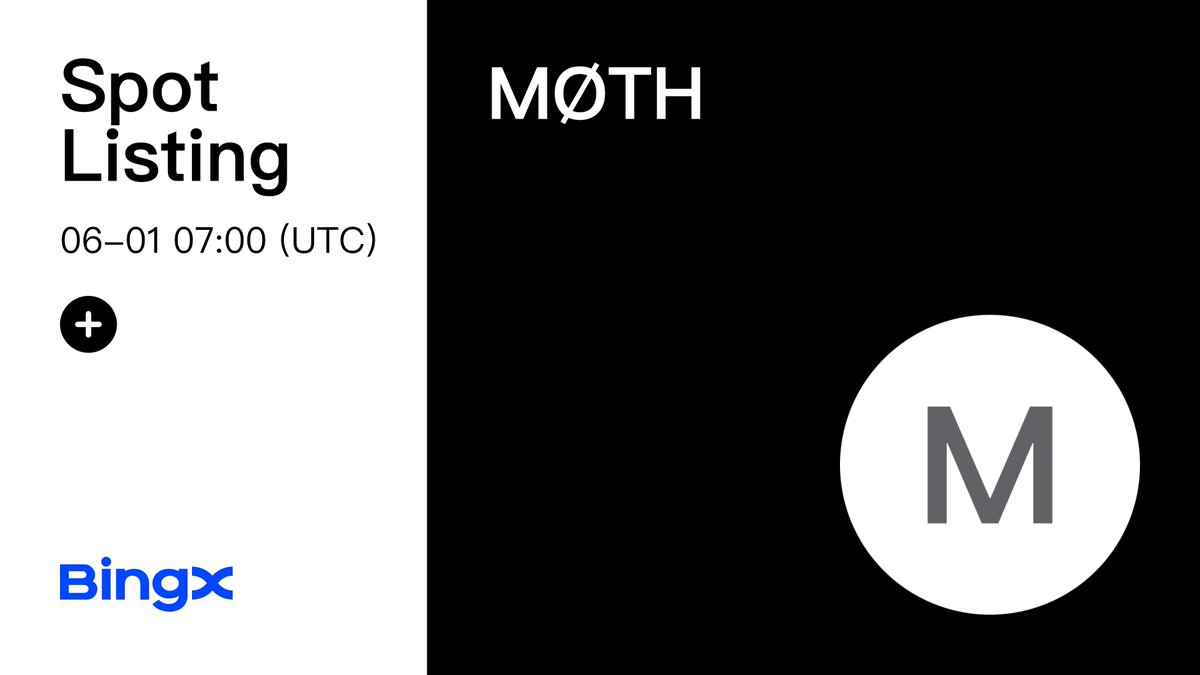 📢 [World Debut] MOTH(MØTH) Coin Will Be Listed on BingX Spot

Deposit: 2024-06-01, 04:00 (UTC)
Trading: 2024-06-01, 07:00 (UTC)
Withdrawal: 2024-06-01, 07:00 (UTC)

bingx.com/en/support/art…