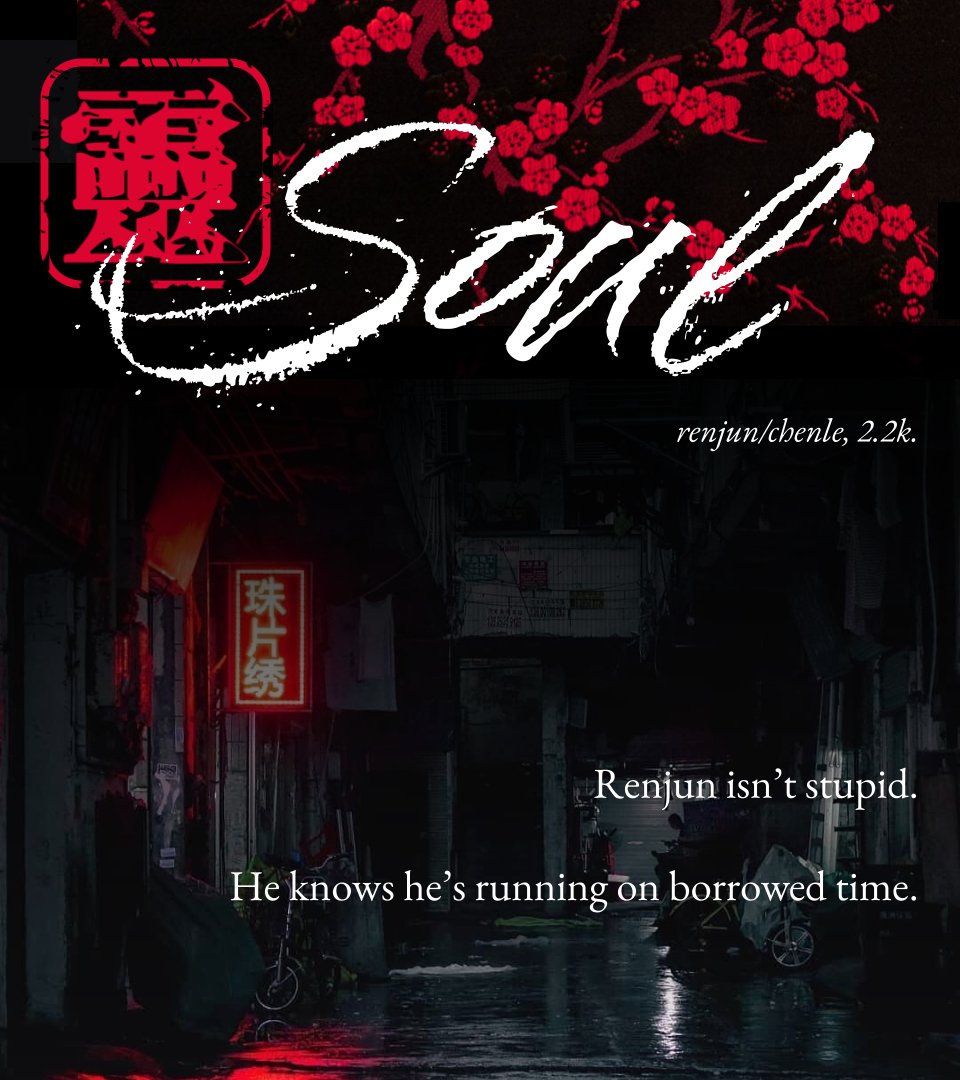 Soul

🪭 one-shot, 2.2k
🪭 renle (renjun/chenle)
🪭 semi-historical setting, top notes of organised crime, heart notes of power dynamics, base notes unresolved tension of every kind, etc. 
🪭 not rated

🪭 link in replies