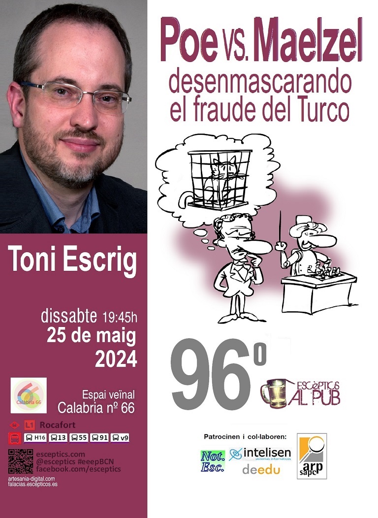 Todo el mundo invitado al 96º eeep-BCN: Poe vs. Maelzel: desenmascarando el fraude del Turco, con Antoni Escrig Vidal.

* Sábado, 25-5-2024: calabria66.net
* Antoni Escrig Vidal
* Poe vs. Maelzel: desenmascarando el fraude del Turco