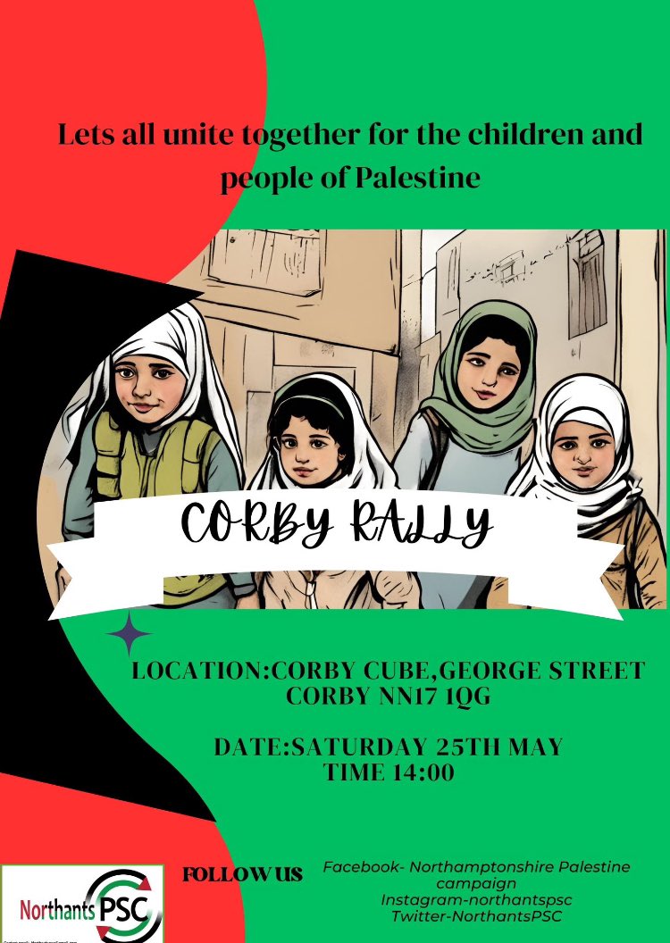 Please join us in Corby this Saturday in order to demand the UK government end it’s complicity in the genocide of the Palestinian people and demand we do all we can to end the invasion of Rafah