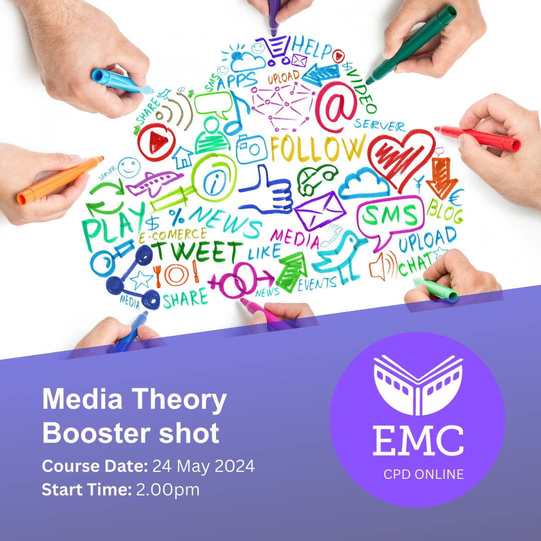 EMC CPD Online: The Media Theory Booster Shot (24.5.24) 'Really informative. New ideas and ways to approach theory.' Book by: 8am on 22 May tinyurl.com/469un4c4