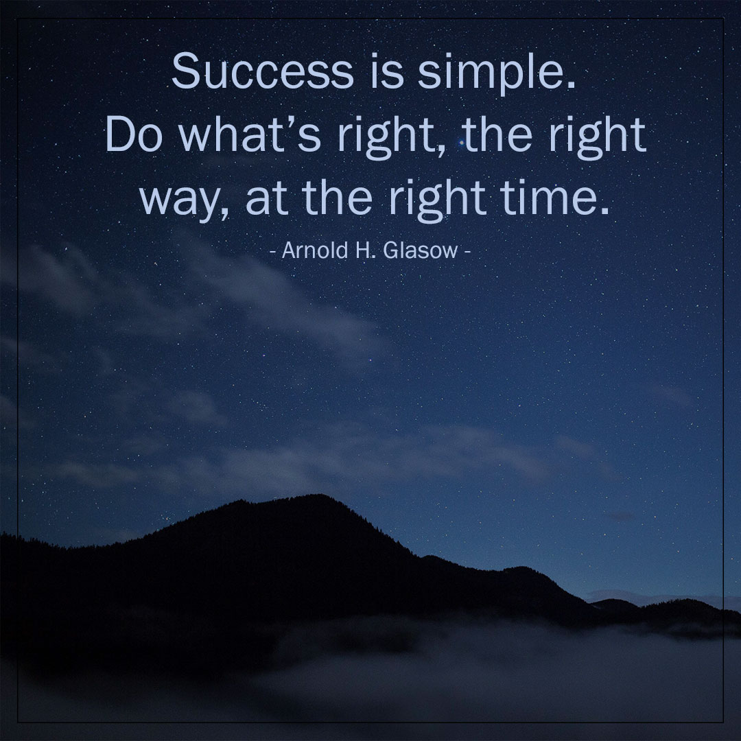 wattsinvolved's tweet photo. Success is simple. Do what's right, the right way, at the right time. - Arnold H. Glasow - https://t.co/96iTR5W9ra
