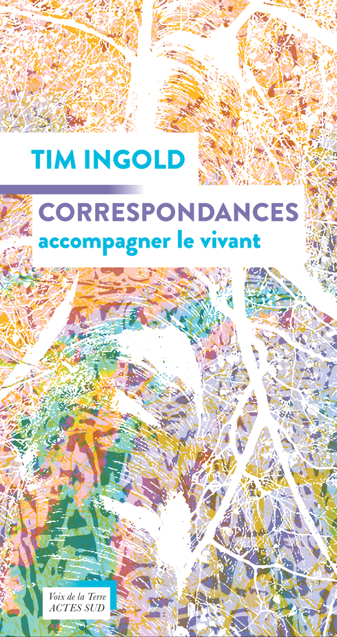 "Tim Ingold […] nous invite à renverser nos perceptions des  « conditions les plus fondamentales » de nos expériences afin de nous mettre à la place de la nature. Et d’en retomber amoureux. "
David Kirchner, <a href="/MondedesLivres/">Le Monde des livres</a>

📙 CORRESPONDANCES de Tim Ingold