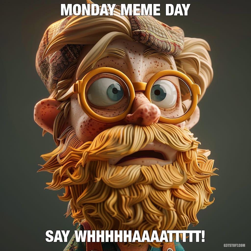 🎉 It's Monday Meme Day! 😂 Go to t.me/G3tStuft, type /g3tstuftpics and create a meme. Make it funny, or else! 😜 Prizes up for grabs! you can 💰 /tip to your fave meme or react. Need help? Type /help. Let's see those memes! #MemeMonday #G3tSTUFT