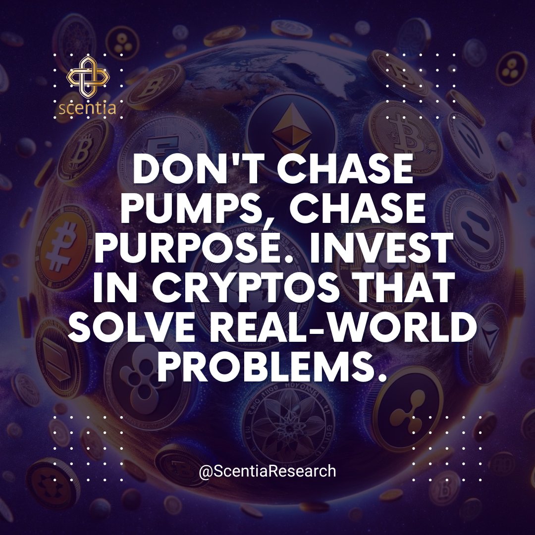 Don't chase pumps, chase purpose. Invest in cryptos that solve real-world problems. #bitcoin #investment @ScentiaResearch