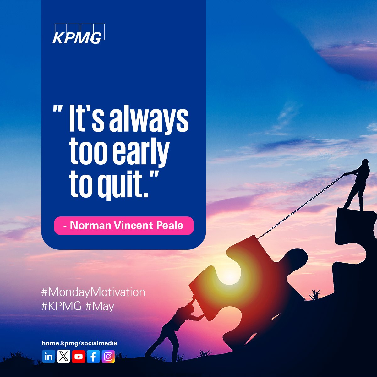 #MondayMotivation, “It’s always too early to quit.” – Norman Vincent Peale #MondayMotivation #KPMG #May