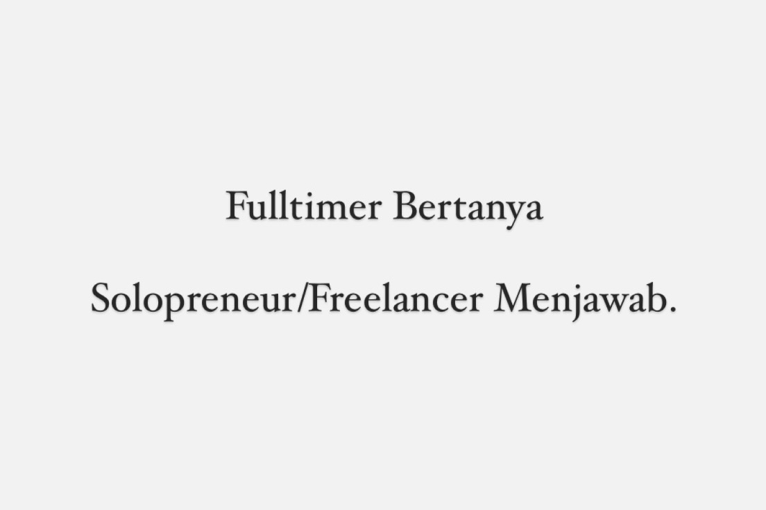 Pengin belajar lagi soal solopreneur, freelancer, dan sejenisnya. Let's go!