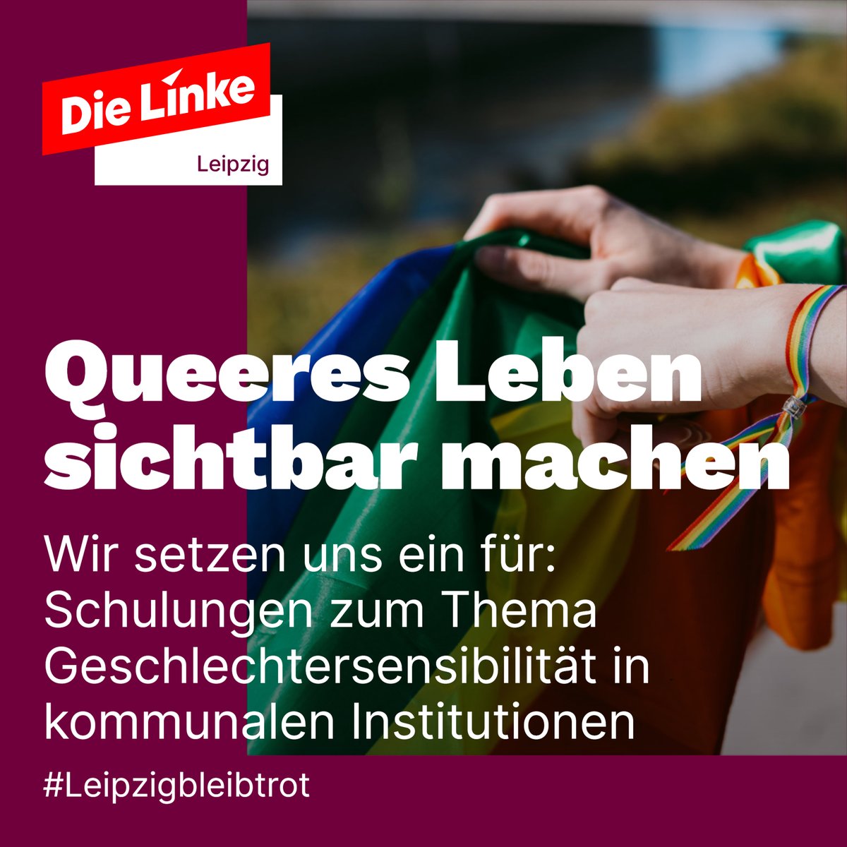 #Queer: Am 9. Juni ist in Leipzig Stadtratswahl. Wir arbeiten politisch dafür, die Überwindung jeglicher Diskriminierung von Menschen mit gleich- und mehrgeschlechtlicher sexueller Orientierung als Selbstverständlichkeit umzusetzen. 
#Leipzigbleibtrot #linkswirkt #srwle24