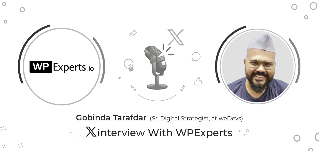 wpexpertsio's tweet image. Gobinda Tarafdar @Gtarafdarr (Sr. Digital Strategist at @weDevs &amp;amp; WordPress Product Marketer) Xinterview With WPExperts🎙️ 

#WPExperts #Xinterview #GobindaTarafdar #weDevs #WordPress #Product #Marketer #YouTuber