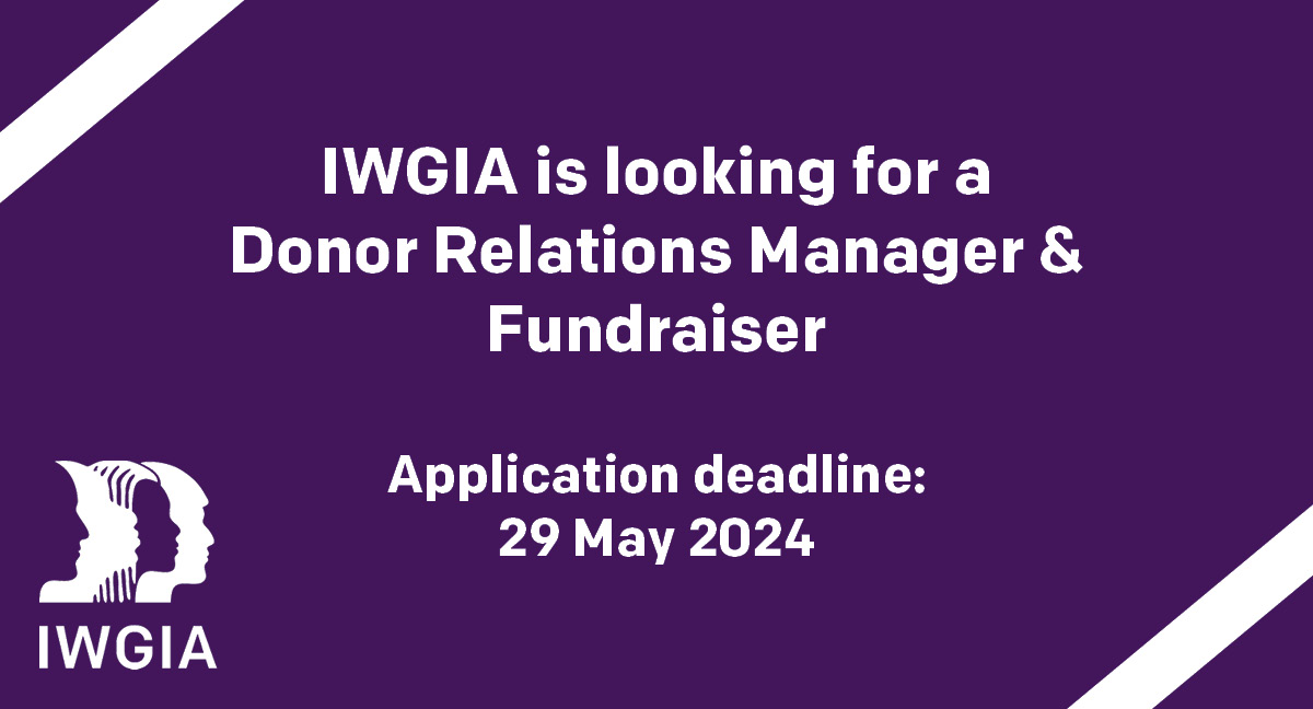 🚨 IWGIA is looking for a Donor Relations Manager and Fundraiser with great drive and commitment taking the lead on relationship building, donor reporting and compliance and fundraising. 🗓️ Application deadline: 29/05/2024 👉 For more information: bit.ly/44uDXHu