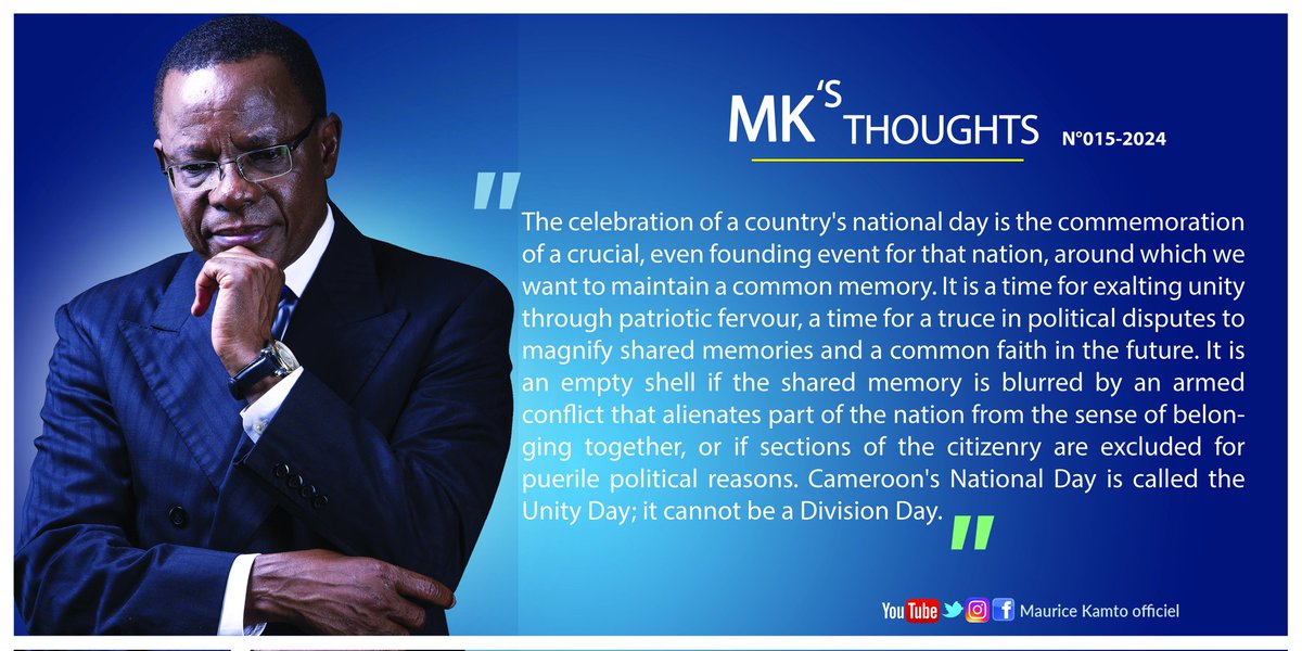 MK's THOUGHTS N° 015-2024 The celebration of a country's national day is the commemoration of a crucial, even founding event for that nation, around which we want to maintain a common memory. It is a time for exalting unity through patriotic fervour, a time for a truce in
