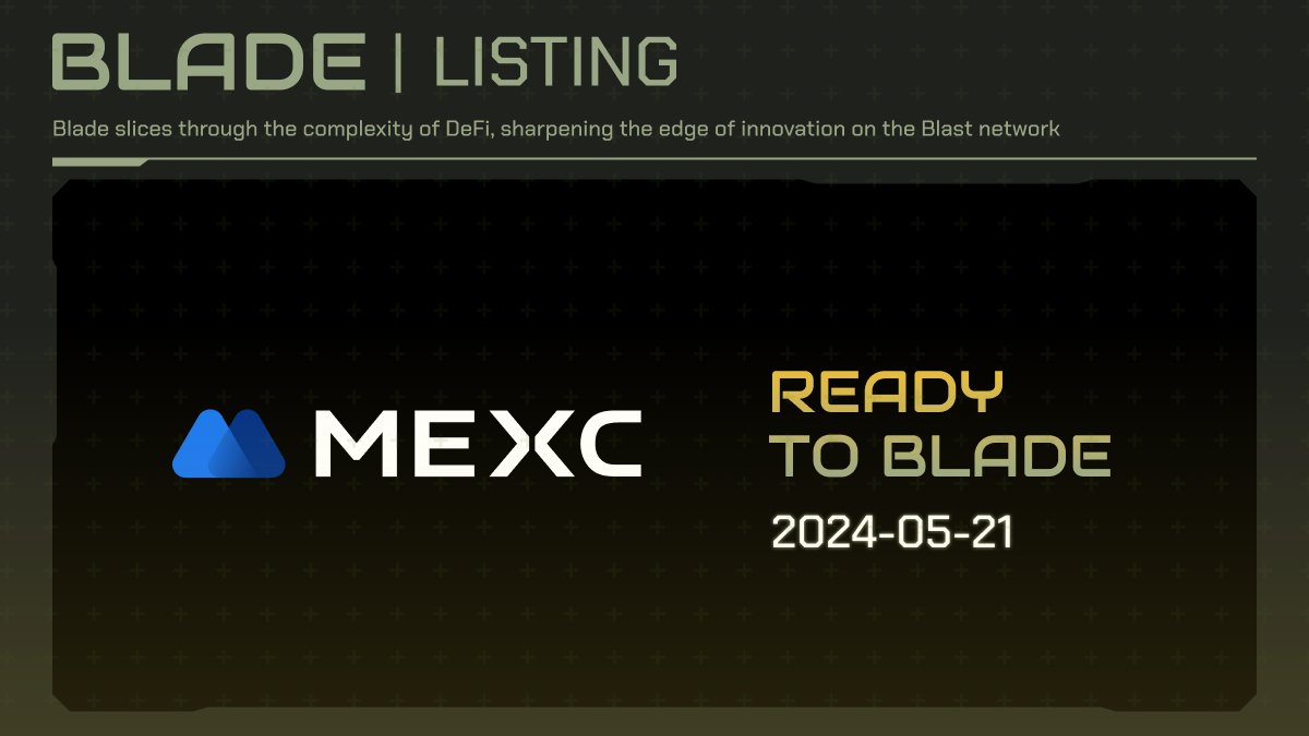🔪 Huge News for $BLADE! 

On May 21st, $BLADE will be officially listed on <a href="/MEXC_Official/">MEXC</a> KickStarter program! This marks a significant milestone, bringing you unparalleled access and liquidity.

Don't miss out on this fantastic opportunity! 👀🔥

🔗 mexc.com/support/articl…