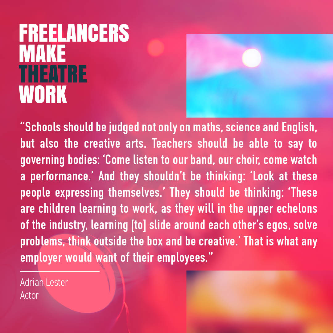 'Schools should be judged not only on maths, science and English, but also the creative arts.' - Adrian Lester, Actor. Read the full article in The Stage here: thestage.co.uk/news/nt-boss-j… #FreelancersMakeTheatreWork
