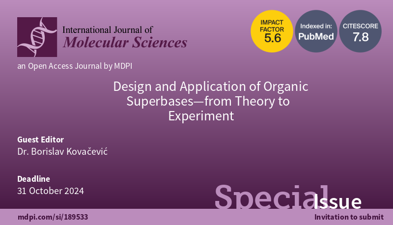 🌟Calling for Papers🌟 📚Design and Application of #OrganicSuperbases—from Theory to Experiment 👨‍🔬Guest Editor: Dr. Borislav Kovačević 🔗mdpi.com/journal/ijms/s… ⏰Deadline: 31 October 2024 @MDPIOpenAccess @MDPIBiologySubj #synthesis #structruefunction #catalysis