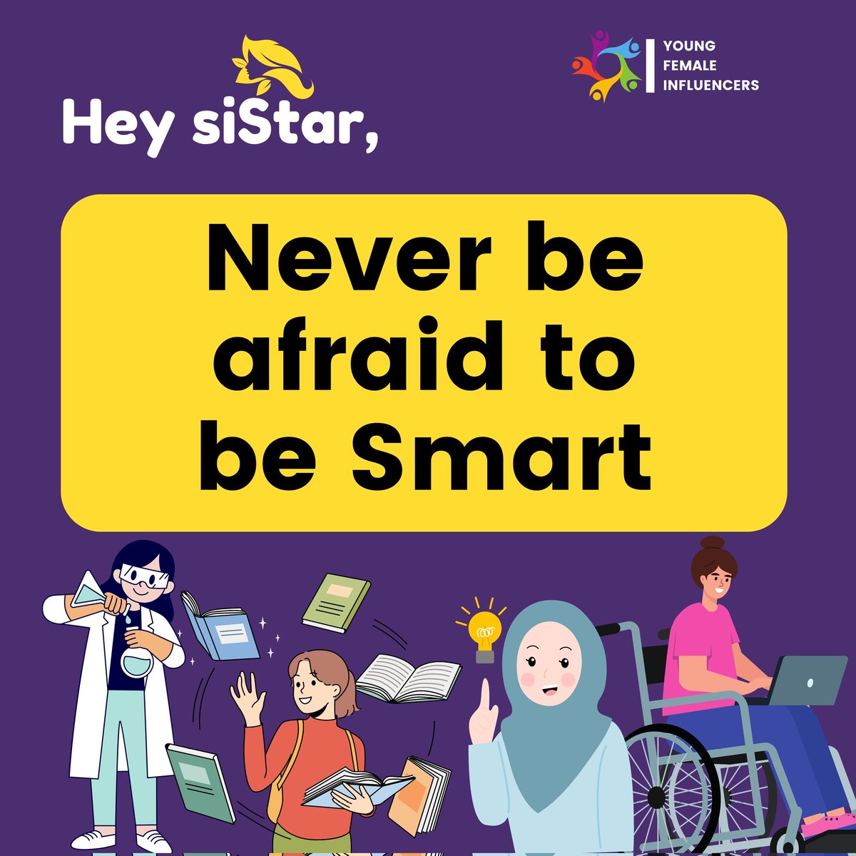 Hey siStar, 'Never be afraid to be smart.' Intelligence is a powerful tool for change and progress. @yfinfluencers, we believe in the strength and potential of every girl and young woman. Embrace your intelligence, share your ideas, and lead the way to a better future. #Monday