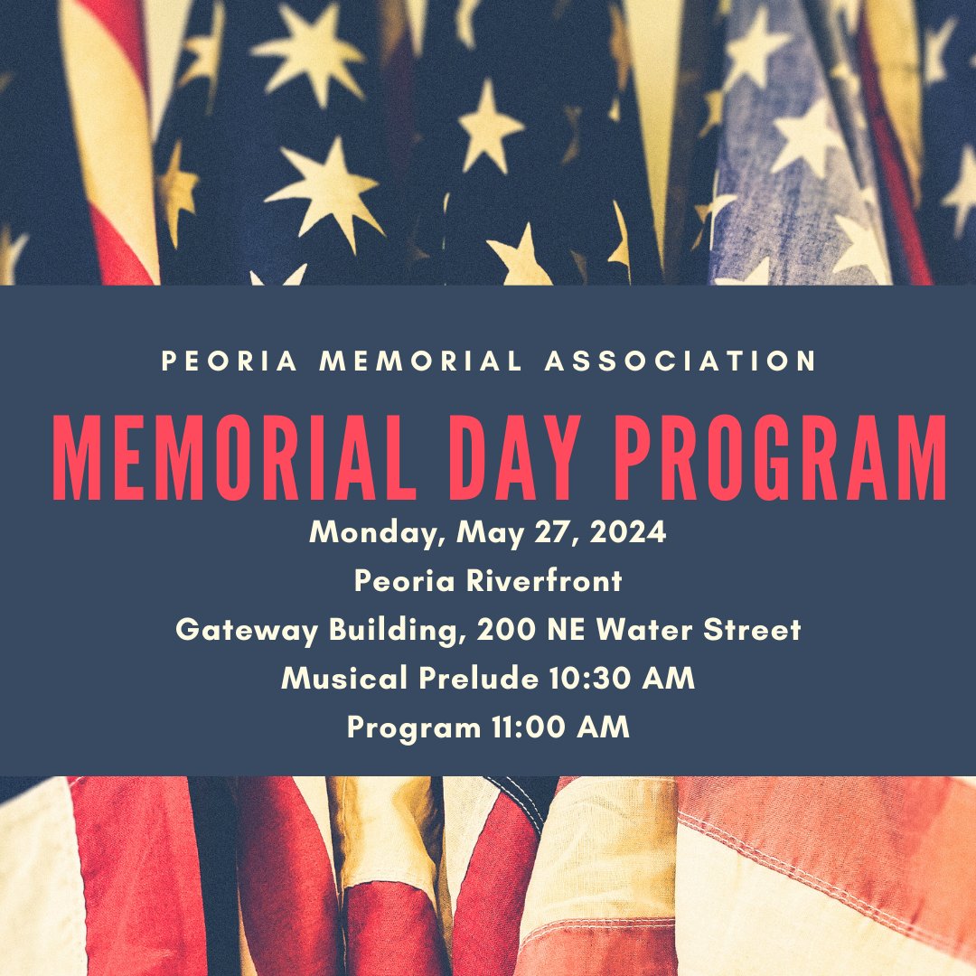 Please join the Peoria Memorial Association on Monday, May 27 for the annual Memorial Day Program at the Gateway Building. 
Music starts at 10:30, Program at 11:00 am.  For more information, visit bit.ly/44EpYyS