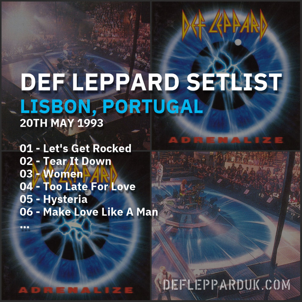 #DefLeppard #Setlist for a show in #Lisbon / #Cascais PORTUGAL 🇵🇹 31 Years Ago on this day in 1993 01 - Let's Get Rocked 02 - Tear It Down 03 - Women... #Adrenalize #joeelliott #ricksavage #rickallen #philcollen #viviancampbell #Adrenalizetour deflepparduk.com/1993lisbon.html