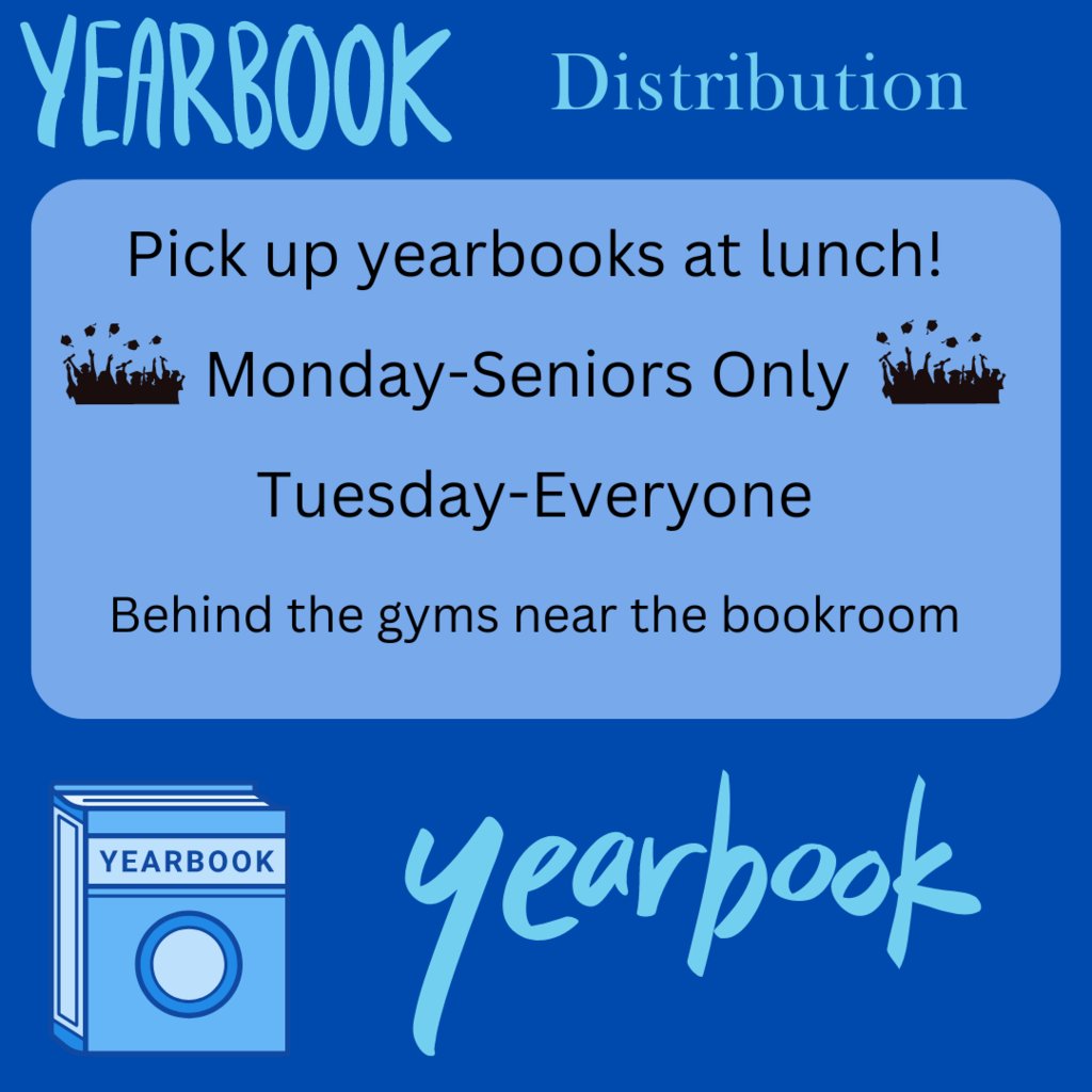 Yearbooks are available at lunch! Seniors on Monday. Everyone else on Tuesday.