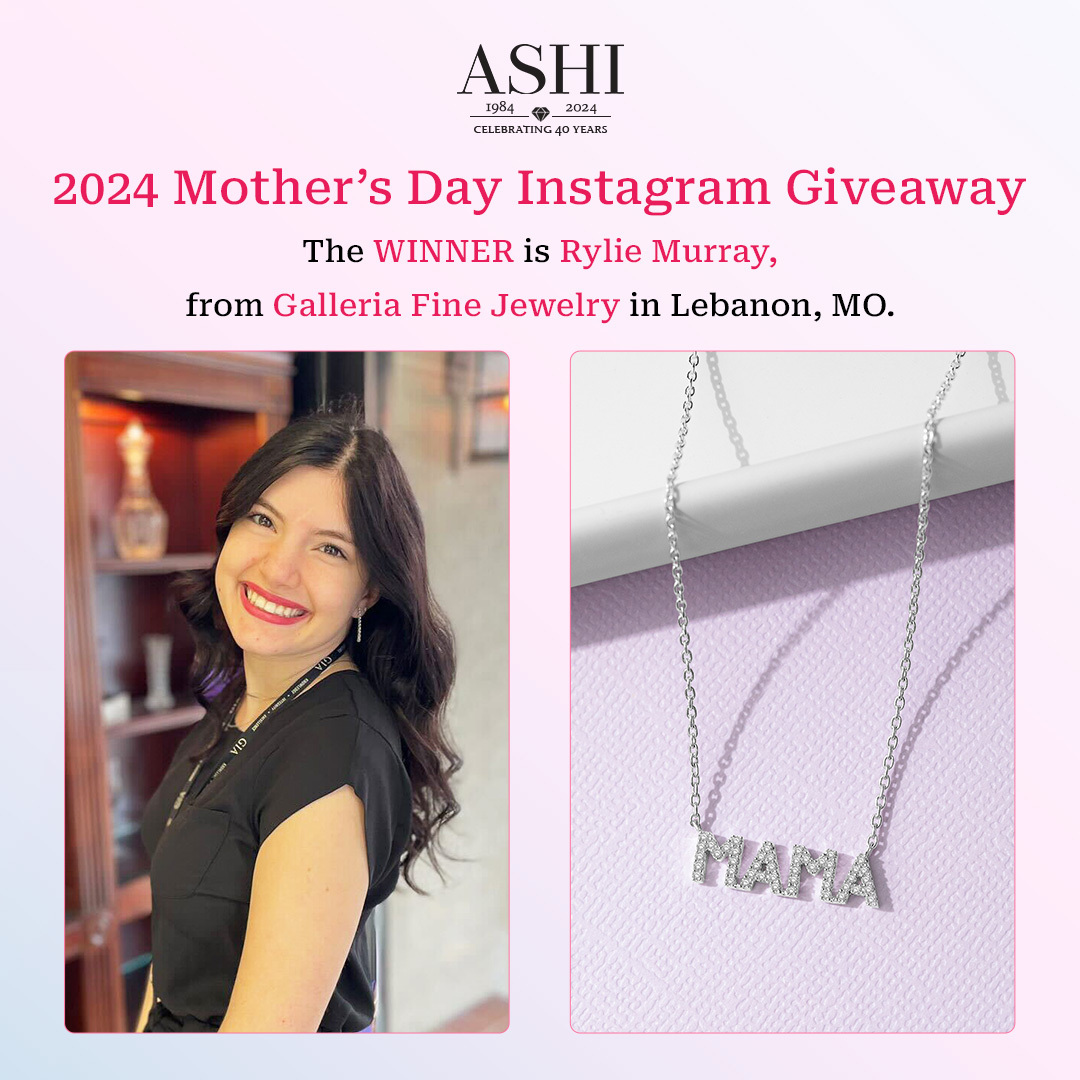 ASHI 2024 Mother’s Day Giveaway Winner Announcement! We're thrilled to announce this year's Mother’s Day Giveaway winner: Rylie Murray from Galleria Fine Jewelry, Lebanon, MO. #MothersDayGiveaway #Giveaway #InstagramGiveaway #Winner #ASHI