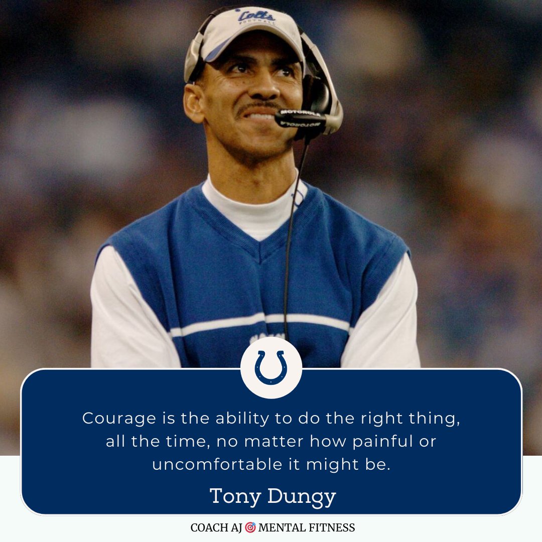 Tony Dungy said, "Courage is the ability to do the right thing, all the time, no matter how painful or uncomfortable it might be."
• Courage is taking risks.
• Courage is being vulnerable.
• Courage is being accountable.
• Courage is standing up for what you believe in.