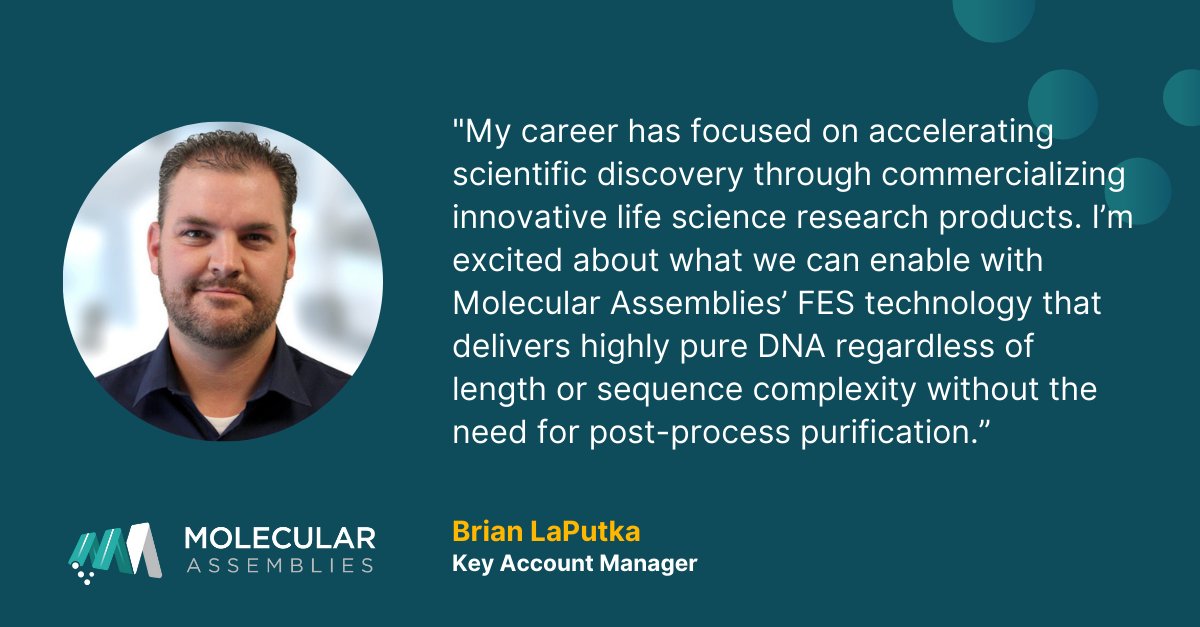 Today we welcome Brian LaPutka to MAI as Key Account Manager! With 15 years of product and account management experience, he's available to answer questions on how our fully #enzymaticDNAsynthesis delivers highly pure #DNA: molecularassemblies.com/product/

#FES #DNAuncompromised