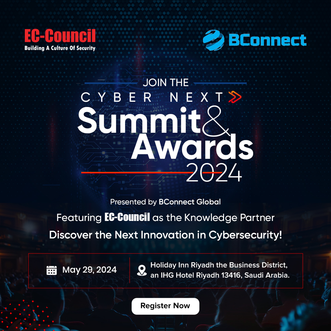 Don't miss the Cyber Next Summit & Awards 2024, organized by BConnect Global, on May 29th. EC-Council, the knowledge partner for this prestigious event, invites you to join an engaging discussion on the latest trends, innovations, and challenges in cybersecurity. Gain valuable
