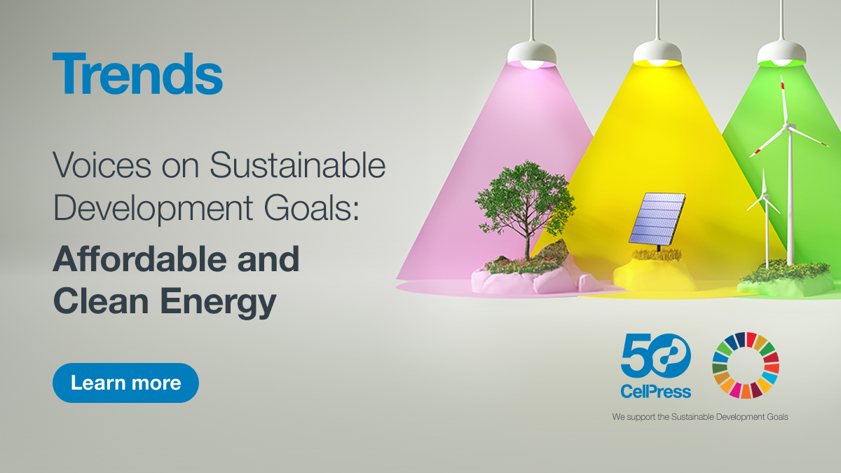 Explore the latest Trends Voices collection on the UN Sustainable Development Goal of affordable and clean energy @CellPressNews #SDG7 #AffordableandCleanEnergy hubs.li/Q02xKpLc0