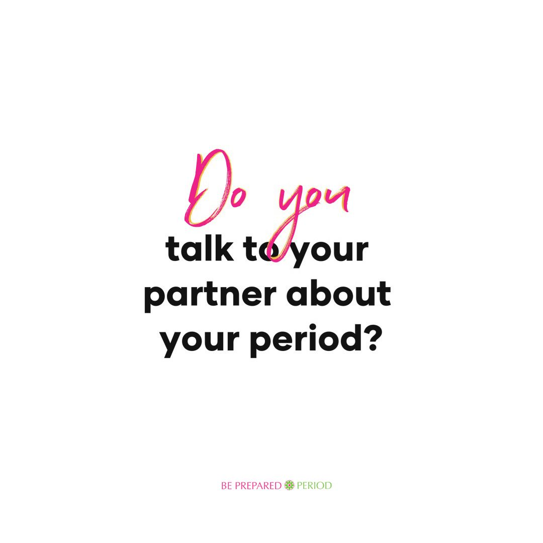Let's chat! Do you talk to your partner about your #period? #letstalkperiod #periodhelp #letstalkperiods #period #femininehygiene #womenshealth