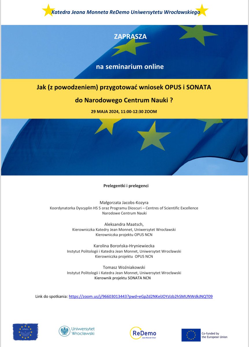 💥SAVE THE DATE 🔜 środa 29 maja, godz. 11:00 W imieniu Katedry Jean Monnet UWr zapraszam na seminarium online pt. 'Jak (z powodzeniem) przygotować wniosek #OPUS i #SONATA do @NCN_PL?” Link do spotkania na ZOOM: zoom.us/j/96603013443?… Program👇 #nauka #NCNtoTLEN #academia