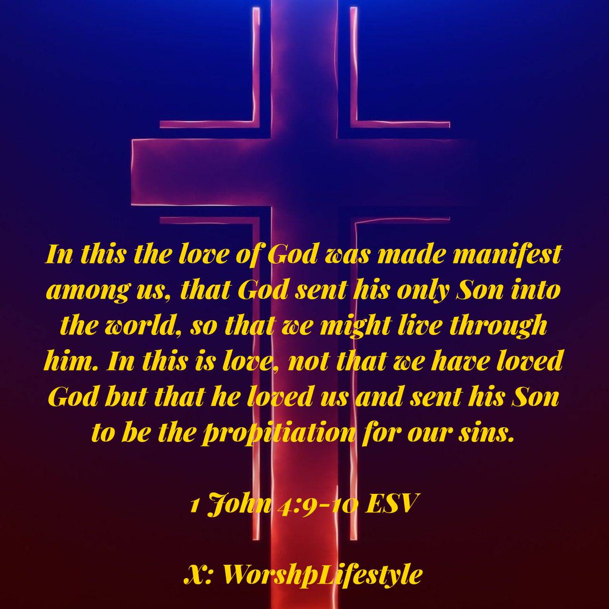 1 John 4:9-10
In this the love of God was made manifest among us, that God sent his only Son into the world, so that we might live through him. In this is love, not that we have loved God but that he loved us & sent his Son to be the propitiation for our sins.
#WorshpLifestyle