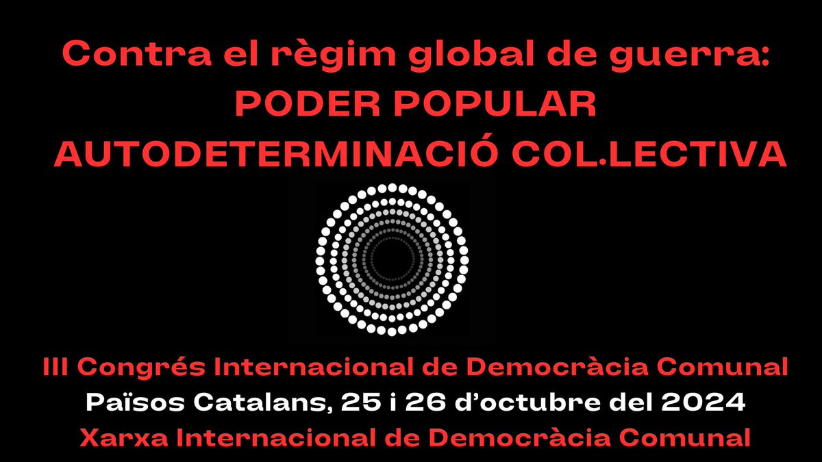 Globalització del feixisme? Internacional de l'esperança! Col·lectius de Veneçuela, Argentina, Kurdistan, Brasil, Xile, Itàlia, Euskal Herria o els Països Catalans convoquem el III Congrés Internacional de #DemocràciaComunal. Pel poder popular i autodeterminació col·lectiva!