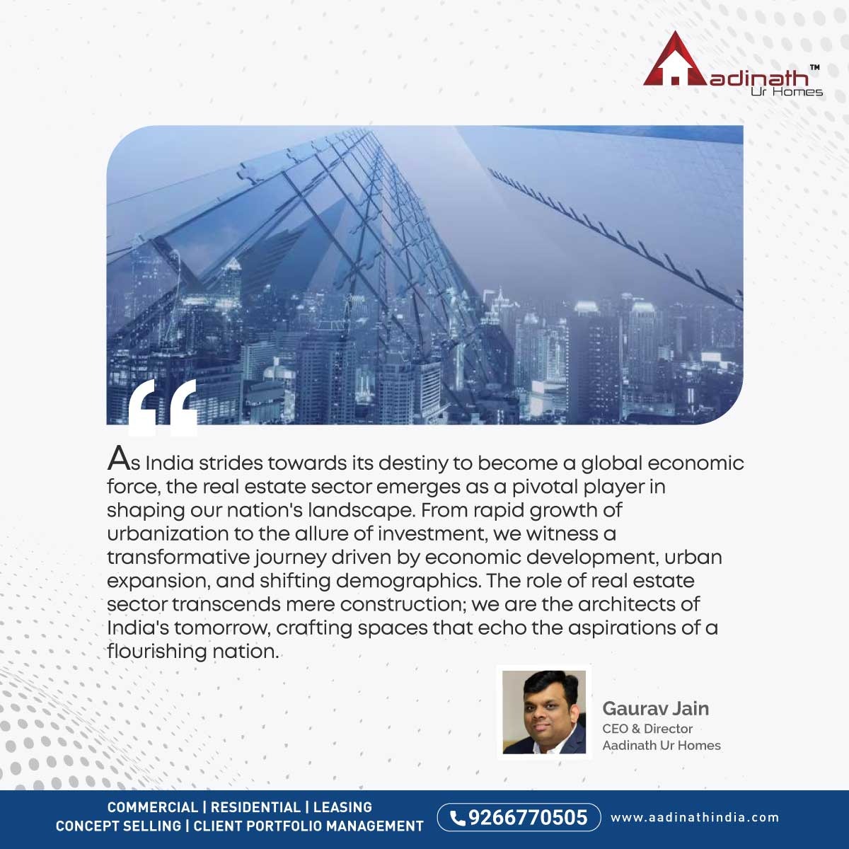 Aadinath Ur Homes’ CEO, Mr. Gaurav Jain, is a true visionary and very optimistic about the real estate industry. #AadinathUrHomes #IndustryOptimist #RealEstateSuccess #Leadership #FutureOfRealEstate #CEOInspiration #InspiringLeader #AadinathIndia #OfficeSpaces #ShopSpaces