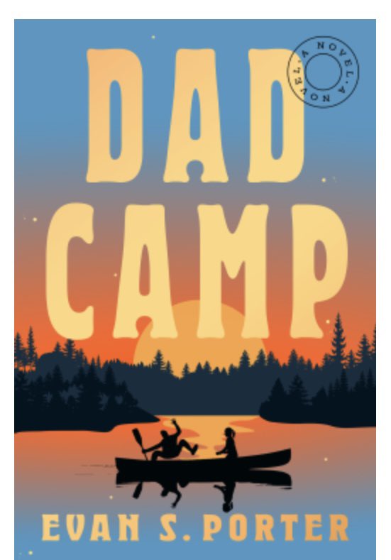 Coming June 11 Dad Camp @esporter A fun read abt a dad taking his daughter to a camp for a father-daughter retreat. #bonding #honesty @DuttonBooks @NetGalley