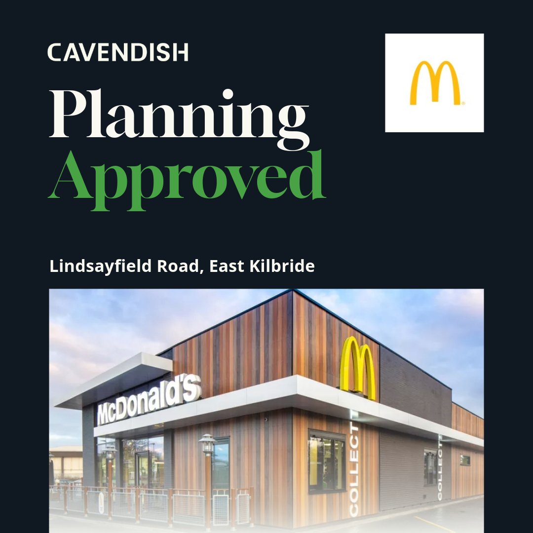 The Cavendish team is proud to have successfully supported our clients @McDonalds, in securing planning approval for their proposed plans to open a new drive-thru restaurant on Lindsayfield Road, in East Kilbride. #McDonalds #Scotland #PlanningApproval