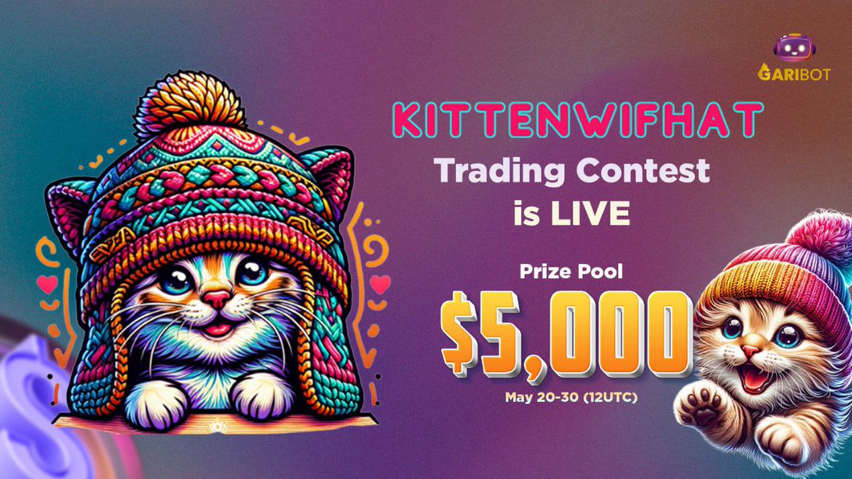 🤑$5,000 TRADING CONTEST IS LIVE! 🤑 GariBot trading Competition w/#KittenWifHat 🗓: May 20 - May 30 (12UTC) PRIZE POOL - $5,000 in $KittenWif Tokens - 1st Place: $2,100 worth of $KITTENWIF - 2nd Place: $1,200 worth of $KITTENWIF - 3rd Place: $600 worth of $KITTENWIF - 4th &