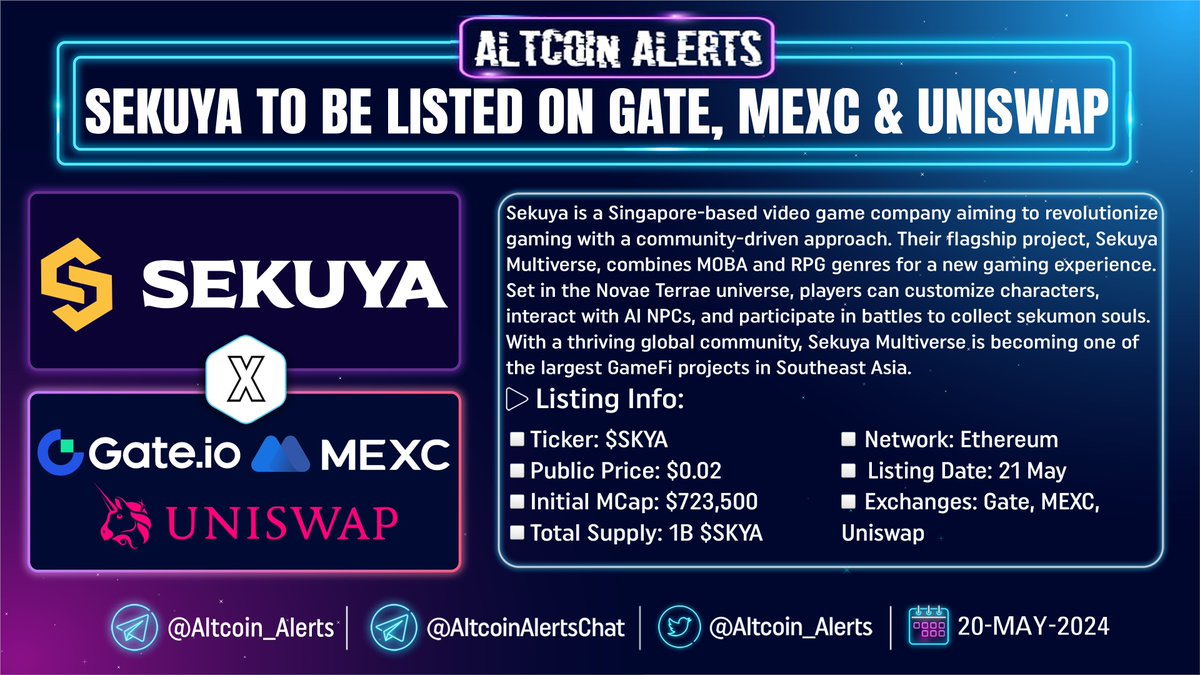 🔔 @sekuyaofficial To Be Listed On @gate_io, @MEXC_Official & @Uniswap !

#Sekuya announced that its native token, $SKYA, will be listed on #Gate, #Mexc, and #UniSwap on 21 May. The public price is set at $0.02, with an initial market capitalization of $723,500. The total supply