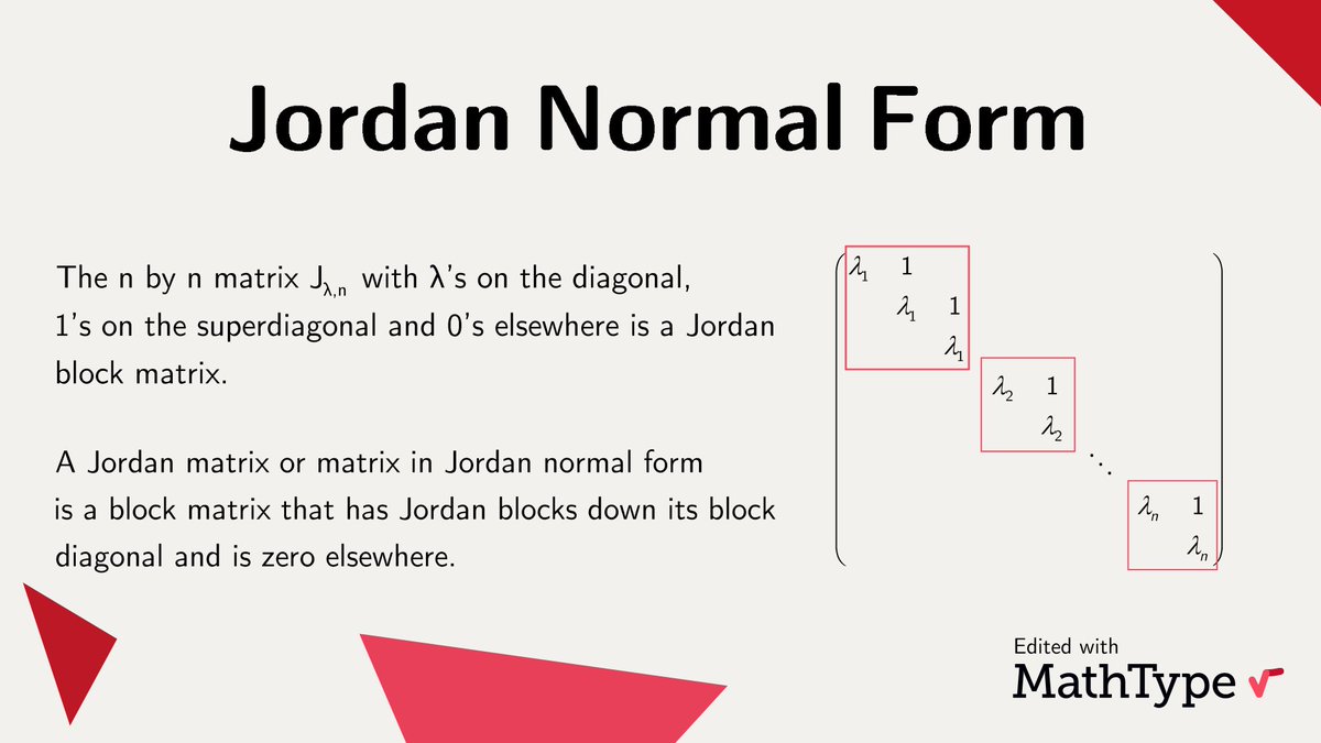Jordan Math Every matrix over the field of complex numbers (C) can be transformed ...