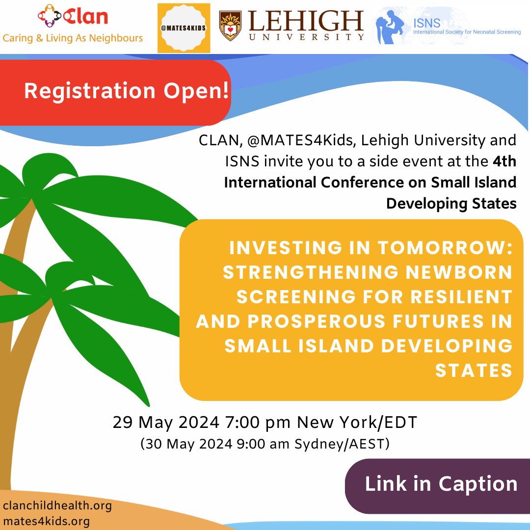 Please join our hybrid side-event on 29 May 2024 at the 4th International Conference on Small Island Developing States #SIDS4

"Investing in Tomorrow: Strengthening Newborn Screening for Resilient and Prosperous Futures”

Register here: clanchildhealth.org/sids4.html