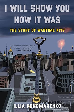 HOW IT WAS 'I Will Show You How It Was' by @IAPonomarenko is my second book by a Ukrainian war correspondent telling the story of the run up to the Russian invasion, the last days of peace and the first days of war in February 2022. Very different from @yarotrof's excellent