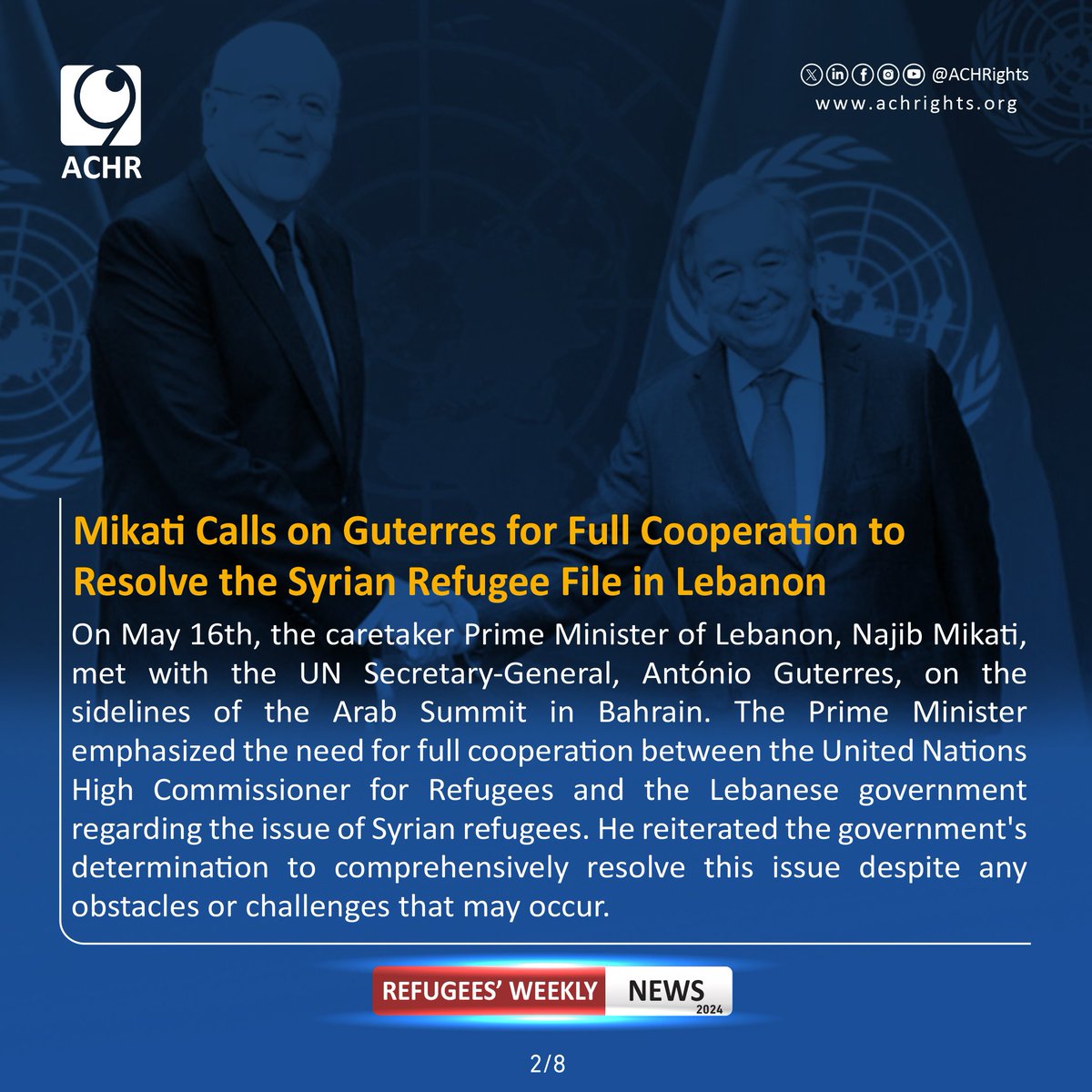 Mikati Calls on Guterres for Full Cooperation to Resolve the Syrian Refugee File in Lebanon.
#Together_for_Human_Rights #weeklynews #violations #humanrights #syrianrefugees #lebanon #syria #RefugeesRight