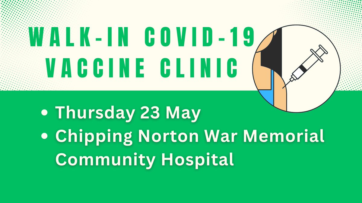 New walk in Covid vaccine clinic Thursday 23 May, 10am-1pm and 1.45pm-4pm: Chipping Norton War Memorial Community Hospital, outpatient unit, Chipping Norton, OX7 5FA. Please bring your NHS number if you have it. No appointment needed, just drop in! More: ow.ly/UCbW50RJV43