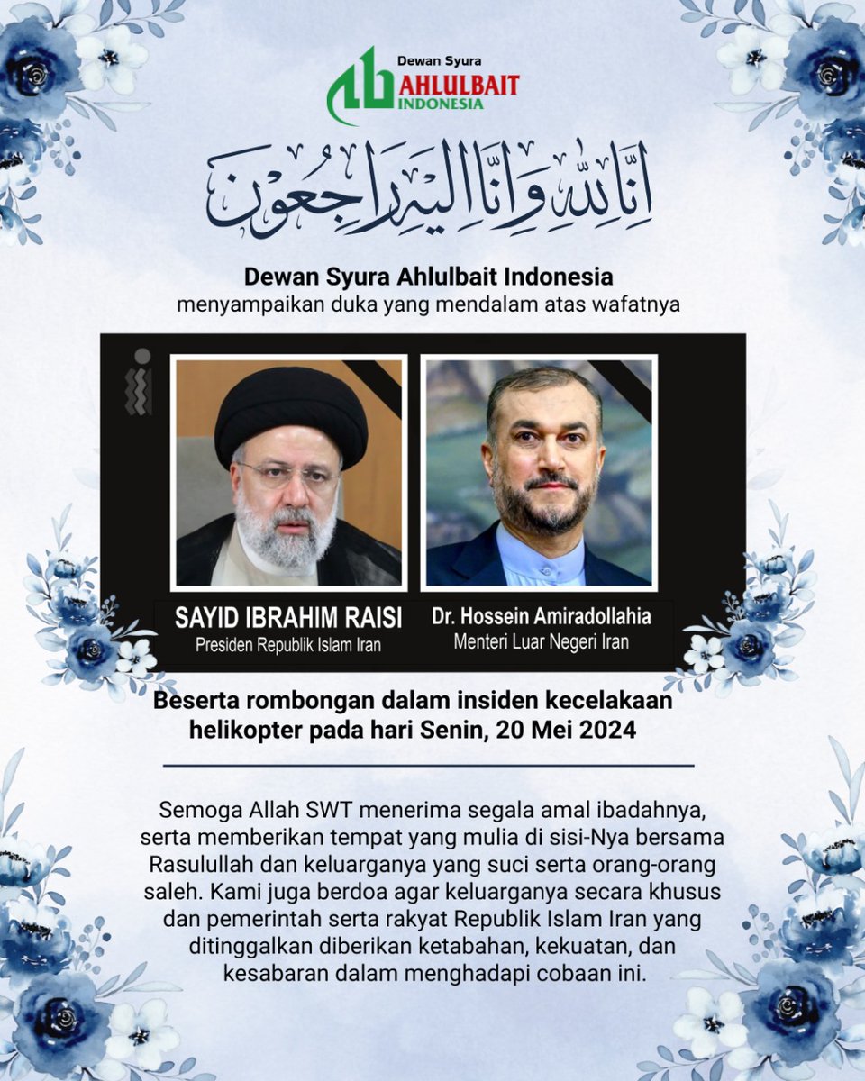 Dewan Syura Ahlulbait Indonesia turut berduka cita atas wafatnya Presiden Republik Islam Iran beserta rombongan.....