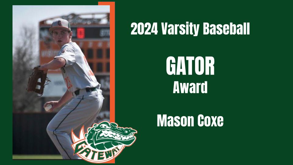 Gateway Varsity Baseball 2024 GATOR AWARD goes to <a href="/Masoncoxe/">Mason Coxe</a>
