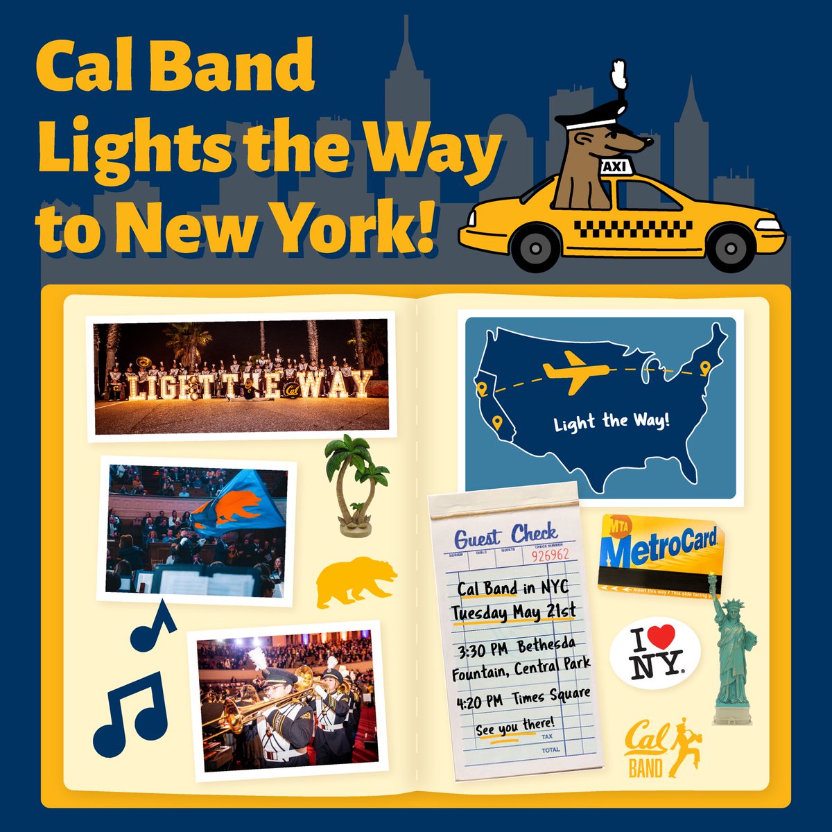 Cal Band is en route to New York to continue celebrating the Light the Way Campaign for UC Berkeley! Join the band as they perform throughout Manhattan on Tuesday, May 21st. Fiat Lux and Go Bears! ✨🐻🗽 Tentative Performance Schedule: 3:30 PM Central Park 4:20 PM Times Square