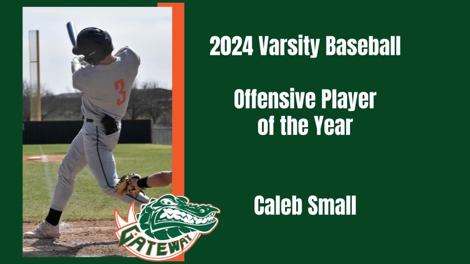Gateway Varsity Baseball 2024 Offensive Player of the Year Award goes to <a href="/CalebSmall8/">Caleb Small</a>