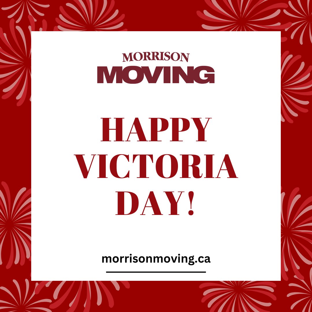 Morrison Moving wishes you a happy and safe long weekend and Victoria Day! #HappyVictoriaDay #VictoriaDay