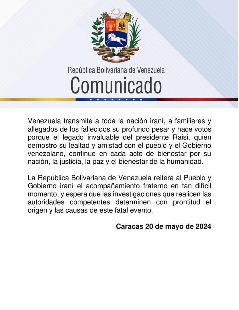 #COMUNICADO🔴 La República Bolivariana de Venezuela lamenta el accidente aéreo donde perdieron la vida el Presidente de la República Islámica de Irán, Ebrahim Raisi, y otras autoridades. El Presidente @NicolasMaduro y la Primera Combatiente @ConCiliaFlores expresan su pesar al