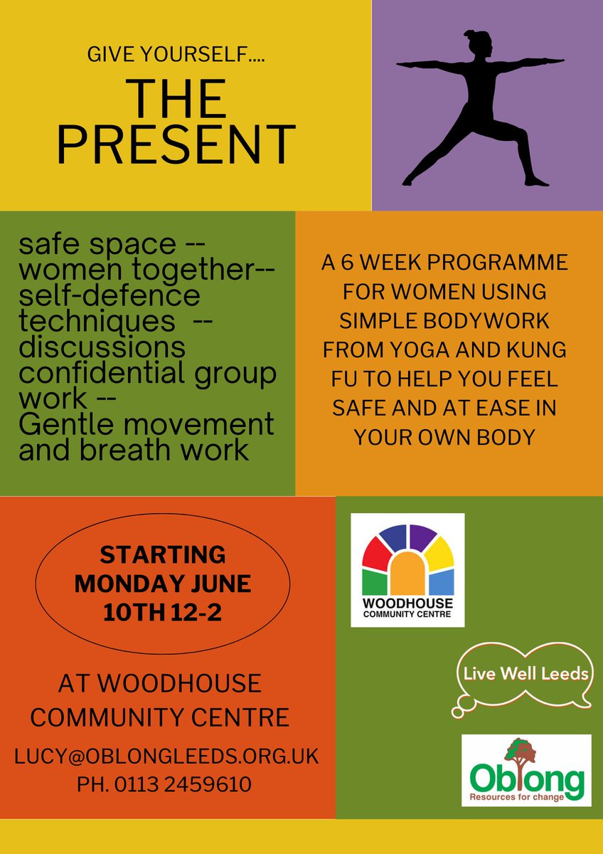 Give yourself The Present. Starting on 10/6, a 6 week programme for women using simple bodywork from yoga and kung fu to help you feel safe and at ease in your own body. Contact Lucy to register - 0113 2459610 or lucy@oblongleeds.org.uk