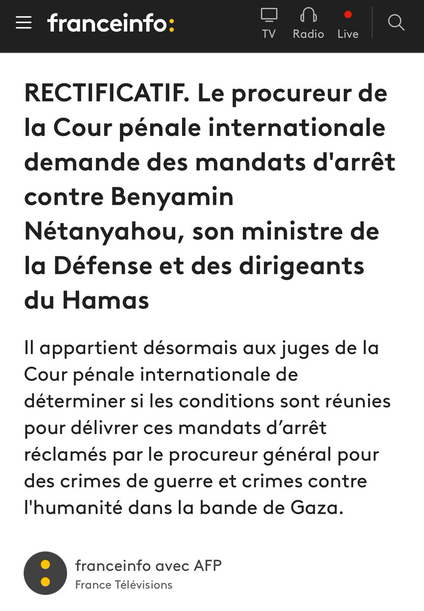 Demande historique du procureur de la CPI visant à obtenir des mandats d’arrêt contre Netanyahou, son ministre de la défense et 3 dirigeants du Hamas, pour crimes de guerre et crime contre l’humanité. Le droit international par dessus tout.