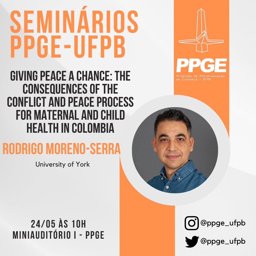 ppge_ufpb's tweet photo. Na próxima sexta-feira, Rodrigo Moreno-Serra (University of York e @CHEyork) apresenta o paper "Giving Peace a Chance: The Consequences of the Conflict and Peace Process for Maternal and Child Health in Colombia". Esperamos todos, às 10h, no Miniauditório I do CCSA. https://t.co/AoIAzdw3Wh